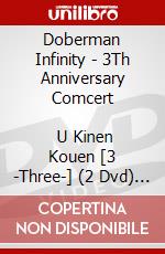 Doberman Infinity - 3Th Anniversary Comcert             U Kinen Kouen [3 -Three-] (2 Dvd) [Edizione: Giappone] dvd