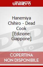 Hanemiya Chihiro - Dead Cook [Edizione: Giappone] dvd