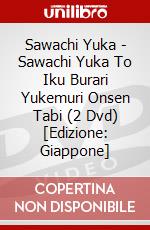 Sawachi Yuka - Sawachi Yuka To Iku Burari Yukemuri Onsen Tabi (2 Dvd) [Edizione: Giappone] dvd