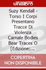 Suzy Kendall - Torso I Corpi Presentano Tracce Di Violenza Carnale Bodies Bear Traces O [Edizione: Giappone] dvd