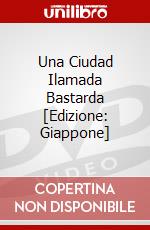 Una Ciudad Ilamada Bastarda [Edizione: Giappone] dvd