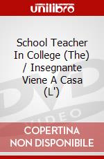 School Teacher In College (The) / Insegnante Viene A Casa (L') dvd