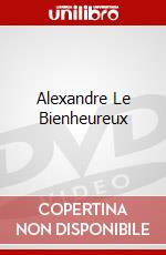 Alexandre Le Bienheureux dvd