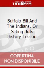 Buffalo Bill And The Indians. Or Sitting Bulls History Lesson dvd