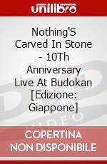 Nothing'S Carved In Stone - 10Th Anniversary Live At Budokan [Edizione: Giappone] dvd