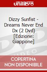 Dizzy Sunfist - Dreams Never End Dx (2 Dvd) [Edizione: Giappone] dvd