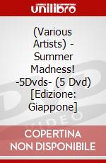 (Various Artists) - Summer Madness! -5Dvds- (5 Dvd) [Edizione: Giappone] dvd