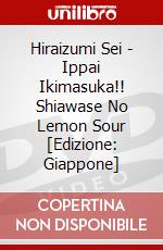 Hiraizumi Sei - Ippai Ikimasuka!! Shiawase No Lemon Sour [Edizione: Giappone] dvd