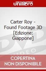 Carter Roy - Found Footage 3D [Edizione: Giappone] dvd