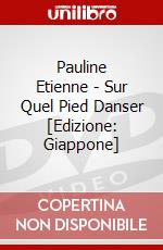 Pauline Etienne - Sur Quel Pied Danser [Edizione: Giappone] dvd