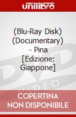 (Blu-Ray Disk) (Documentary) - Pina [Edizione: Giappone] brd