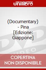 (Documentary) - Pina [Edizione: Giappone] dvd