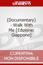 (Documentary) - Walk With Me [Edizione: Giappone] dvd