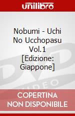 Nobumi - Uchi No Ucchopasu Vol.1 [Edizione: Giappone] dvd