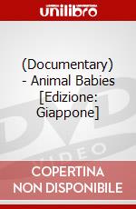 (Documentary) - Animal Babies [Edizione: Giappone] dvd