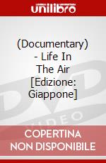 (Documentary) - Life In The Air [Edizione: Giappone] dvd