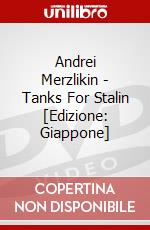 Andrei Merzlikin - Tanks For Stalin [Edizione: Giappone] dvd