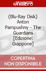 (Blu-Ray Disk) Anton Pampushny - The Guardians [Edizione: Giappone] brd