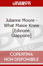 Julianne Moore - What Maisie Knew [Edizione: Giappone] dvd