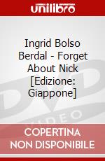 Ingrid Bolso Berdal - Forget About Nick [Edizione: Giappone] dvd