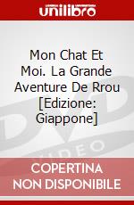 Mon Chat Et Moi. La Grande Aventure De Rrou [Edizione: Giappone] dvd