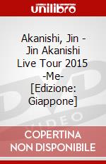 Akanishi, Jin - Jin Akanishi Live Tour 2015 -Me- [Edizione: Giappone] dvd