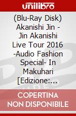 (Blu-Ray Disk) Akanishi Jin - Jin Akanishi Live Tour 2016 -Audio Fashion Special- In Makuhari [Edizione: Giappone] brd