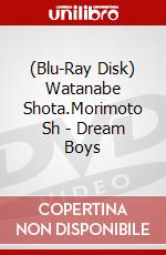 (Blu-Ray Disk) Watanabe Shota.Morimoto Sh - Dream Boys brd