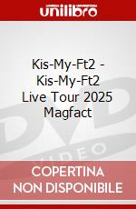 Kis-My-Ft2 - Kis-My-Ft2 Live Tour 2025 Magfact dvd