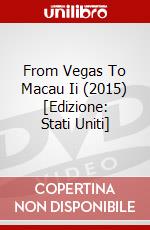 From Vegas To Macau Ii (2015) [Edizione: Stati Uniti] dvd