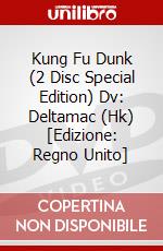 Kung Fu Dunk (2 Disc Special Edition) Dv: Deltamac (Hk) [Edizione: Regno Unito] dvd