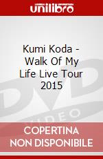 Kumi Koda - Walk Of My Life Live Tour 2015 dvd