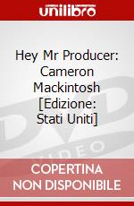 Hey Mr Producer: Cameron Mackintosh [Edizione: Stati Uniti] dvd