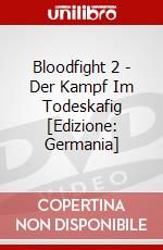 Bloodfight 2 - Der Kampf Im Todeskafig [Edizione: Germania] dvd