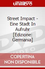 Street Impact - Eine Stadt In Aufruhr [Edizione: Germania] dvd