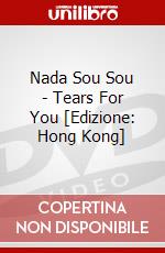Nada Sou Sou - Tears For You [Edizione: Hong Kong] dvd