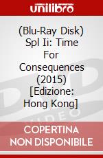 (Blu-Ray Disk) Spl Ii: Time For Consequences (2015) [Edizione: Hong Kong] brd