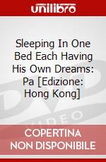 Sleeping In One Bed Each Having His Own Dreams: Pa [Edizione: Hong Kong] dvd