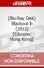(Blu-Ray Disk) Blackout Ii (2012) [Edizione: Hong Kong] brd