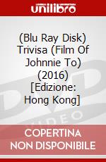 (Blu Ray Disk) Trivisa (Film Of Johnnie To) (2016) [Edizione: Hong Kong] dvd