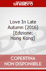 Love In Late Autumn (2016) [Edizione: Hong Kong] dvd