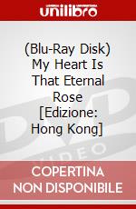 (Blu-Ray Disk) My Heart Is That Eternal Rose [Edizione: Hong Kong] brd