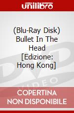 (Blu-Ray Disk) Bullet In The Head [Edizione: Hong Kong] brd
