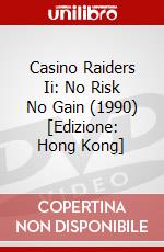 Casino Raiders Ii: No Risk No Gain (1990) [Edizione: Hong Kong] dvd