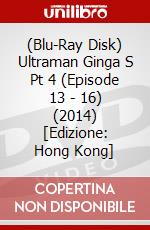 (Blu-Ray Disk) Ultraman Ginga S Pt 4 (Episode 13 - 16) (2014) [Edizione: Hong Kong] brd
