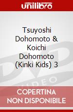 Tsuyoshi Dohomoto & Koichi Dohomoto (Kinki Kids) 3 dvd