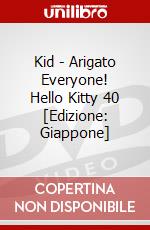 Kid - Arigato Everyone! Hello Kitty 40 [Edizione: Giappone] dvd