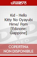 Kid - Hello Kitty No Oyayubi Hime/ Pom [Edizione: Giappone] dvd