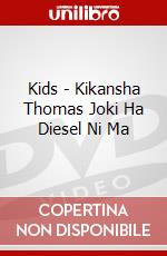 Kids - Kikansha Thomas Joki Ha Diesel Ni Ma dvd