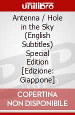 Antenna / Hole in the Sky (English Subtitles) Special Edition [Edizione: Giappone] dvd